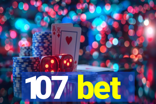 107 bet